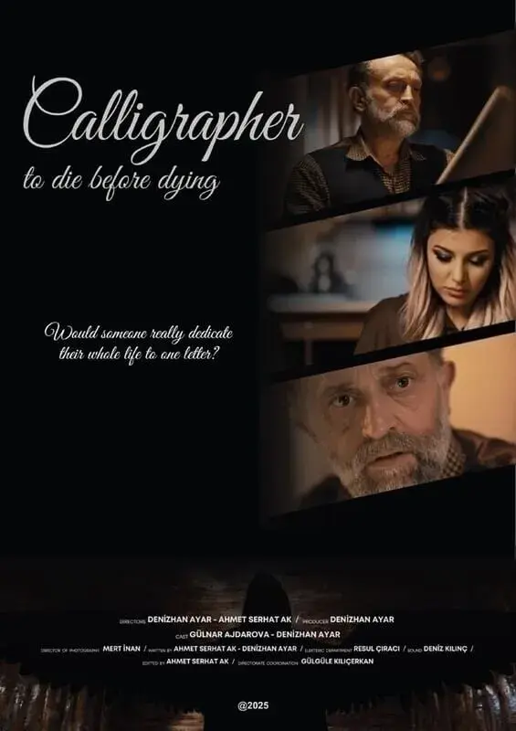 Film poster of CALLIGRAPHER - TO DIE BEFORE DYING by Denizhan Ayar, Ahmet Serhat Ak