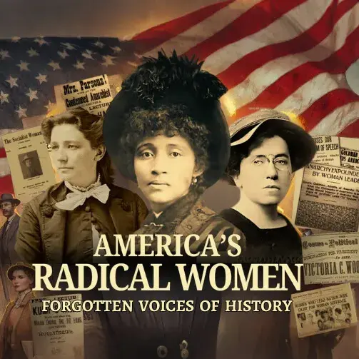 Film poster of America's Radical Women: Forgotten Voices of History by E. Philip Brown